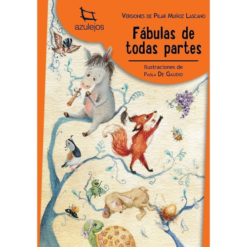 Fabulas De Todas Partes - Azulejos Naranja, de Muñoz Lascano, Pilar. Editorial Estrada, tapa blanda en español, 2018