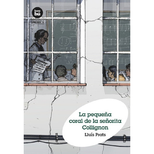 La Pequeña Coral De La Señorita Collingnon, De Lluís Prats. Editorial Bambú, Tapa Blanda, Edición 1 En Español, 2012