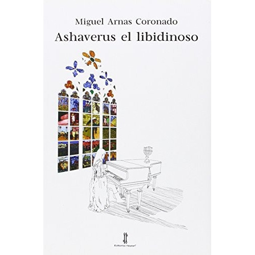 Ashaverus El Libidinoso, De Arnas Coronado, Miguel. Editorial Nazarí S.l., Tapa Blanda En Español