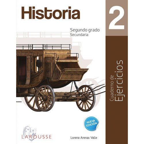 Historia 2 Cuadernos de Ejercicios, de Arenas Valle, Lorena. Editorial Larousse, tapa blanda en español, 2019