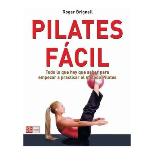 Pilates Facil - Roger Brignell, de Roger Brignell. Editorial Robinbook en español