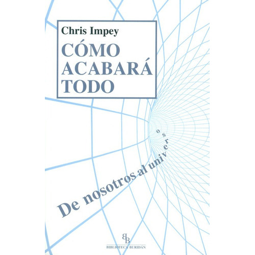 Como Acabara Todo De Nosotros Al Universo, De Impey, Chris. Editorial Montesinos, Tapa Dura En Español, 2014