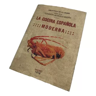 Cocina Española Moderna, La Comida Edición Facsimilar 1918 