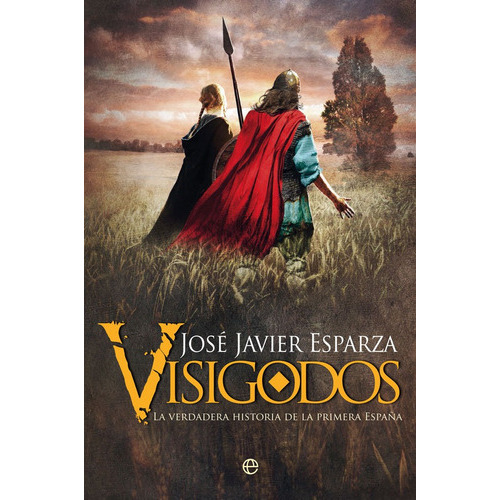 Visigodos, De Esparza, José Javier. Editorial La Esfera De Los Libros, S.l., Tapa Blanda En Español