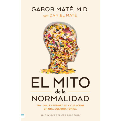 El Mito De La Normalidad - Gabor Mate, de Maté, Gabor. Editorial Tendencias, tapa blanda en español, 2023