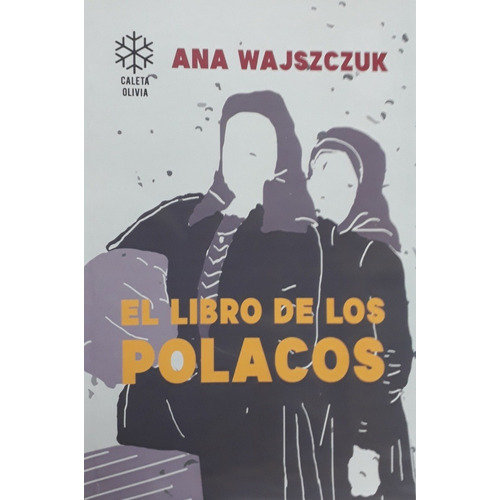 El Libro De Los Polacos - Ana Wajszczuk