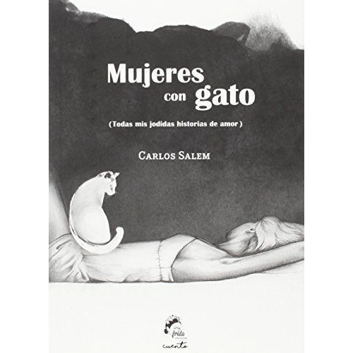 Mujeres Con Gato Todas Mis Jodidas Historias De Amor - Sa...
