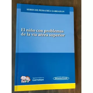 Libro El Niño Con Problemas De La Vía Aérea Superior  Oferta