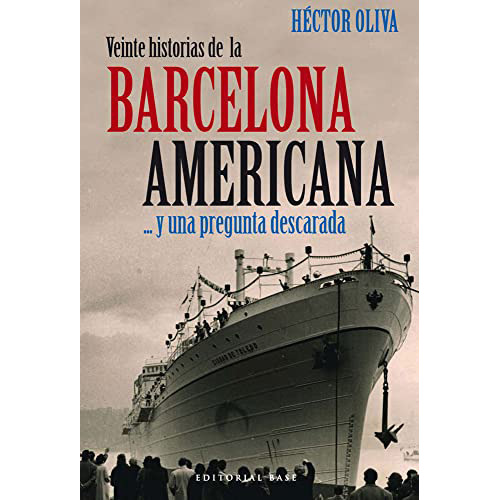 Veinte Historias De La Barcelona Americana, De Oliva Hector., Vol. Abc. Editorial Base, Tapa Blanda En Español, 1