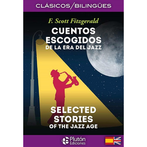 Cuentos Escogidos De La Era Del Jazz. Selected Stories Of Th