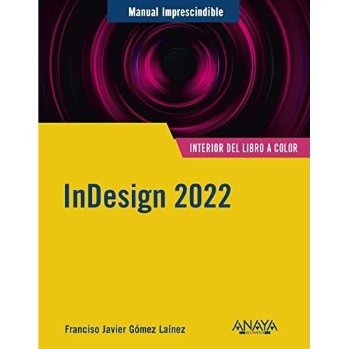 InDesign 2022, de F.Javier Gomez Lainez. Editorial Anaya Multimedia, tapa blanda en español, 2022