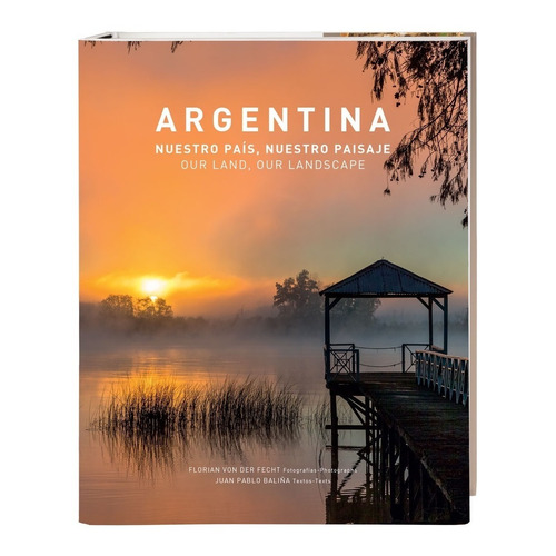Argentina Nuestro País, Nuestro Paisaje, Libro Fotografías.