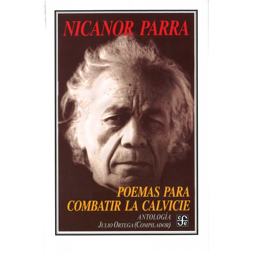 Poemas Para Combatir La Calvicie - Nicanor Parra