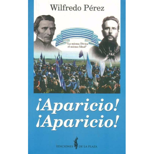 ¡ Aparicio ! ¡ Aparicio!, de Wilfredo Pérez. Editorial De La Plaza, tapa blanda en español