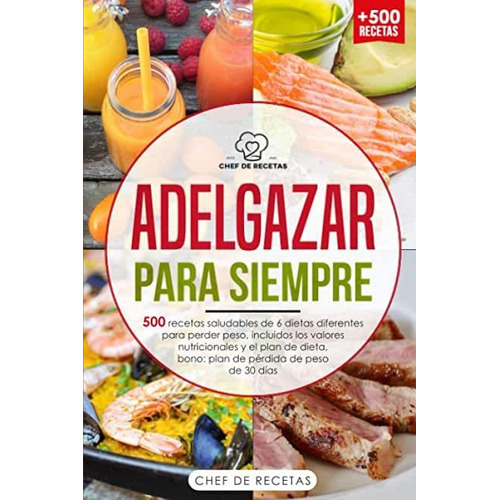 Libro: Adelgazar Para Siempre 500 Recetas Saludables De C93