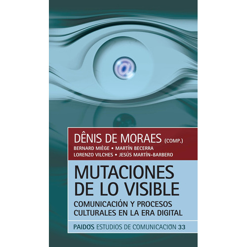 Mutaciones De Lo Visible, De De Moraes Denis., Vol. 1. Editorial Paidós, Tapa Blanda En Español