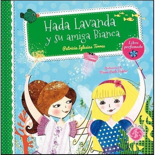 Hada Lavanda Y Su Amiga Bianca, De Iglesias Torres, Patricia. Editorial Guadal - Chicas X Chicas En Español