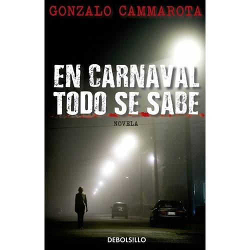 En Carnaval Todo Se Sabe, De Gonzalo Cammarota. Editorial Debols!llo, Tapa Blanda, Edición 1 En Español