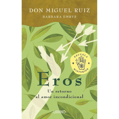 Eros Retorno Al Amor Incondicional - Don Miguel Ruiz