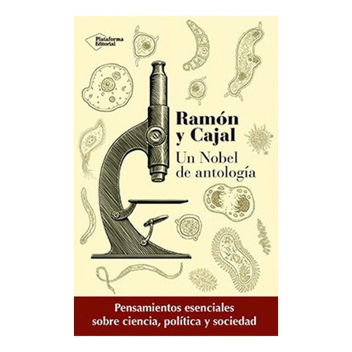 Ramon Y Cajal, Un Nobel De Antologia - Santiago Ramo, De Santiago Ramon Y Cajal. Editorial Promopress En Español