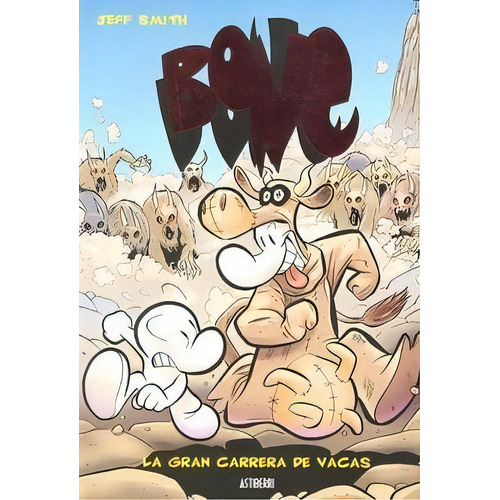 Bone 2. La Gran Carrera De Vacas, De Smith, Jeff. Editorial Astiberri Ediciones, Tapa Dura En Español