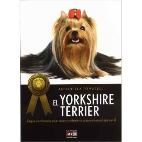 El Yorkshire Terrier, De Tomaselli Antonella. Editorial Vecchi, Tapa Blanda En Español, 2011