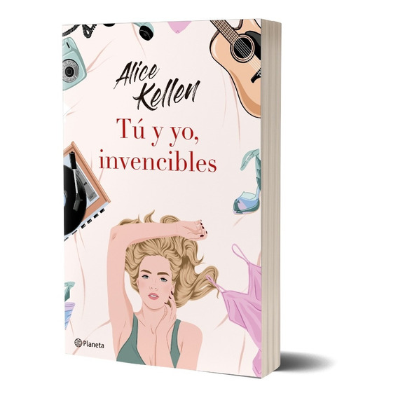 Tú y yo, invencibles, de Alice Kellen. Editorial Planeta, tapa blanda en español, 2022