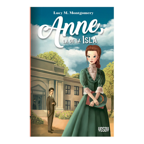 Anne, La De La Isla - Lucy M. Montgomery