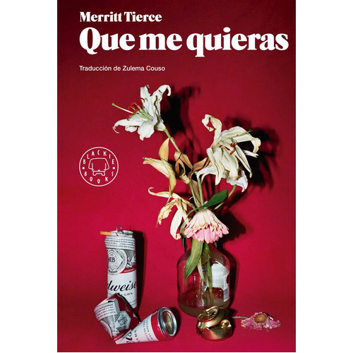 Que Me Quieras, De Tierce, Merritt. Editorial Blackie Books, Tapa Dura En Español