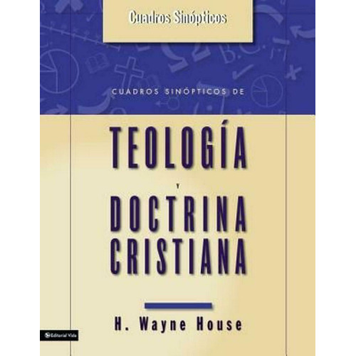 Cuadros Sinopticos De Teologia Y Doctrina Cristiana - House