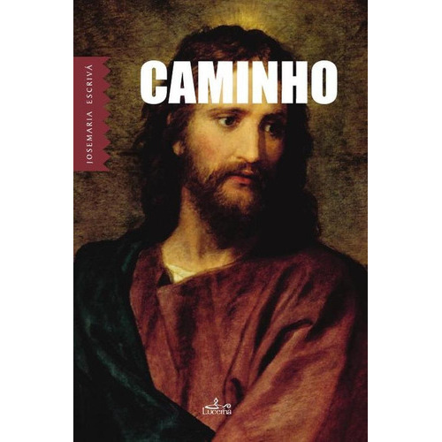Caminho, De Josemaria Escrivá. Editorial Lucerna, Tapa Blanda En Portugués, 2022