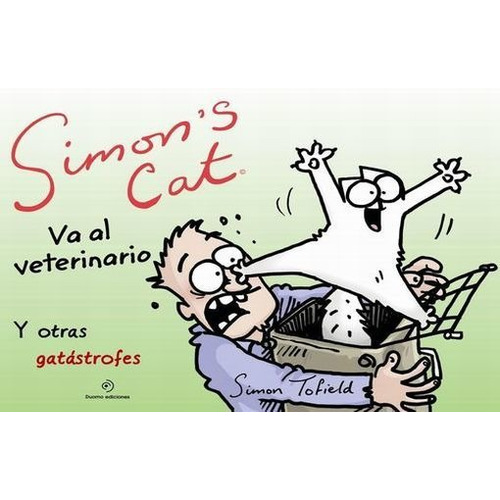 SIMONS CAT VA AL VETERINARIO, de Simon Tofield. Editorial Duomo ediciones, tapa blanda en español, 2016