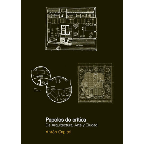PAPELES DE CRITICA DE ARQUITECTURA, ARTE Y CIUDAD, de CAPITEL, ANTON. Editorial VIAF SA., tapa blanda en español