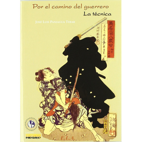 Por El Camino Del Guerrero : La Técnica, De José Luis Paniagua Tébar. Editorial Ediciones Librería Argentina, Tapa Blanda En Español, 1