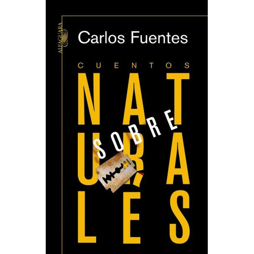 Cuentos sobrenaturales, de Fuentes, Carlos. Serie Biblioteca Fuentes Editorial Alfaguara, tapa blanda en español, 2007