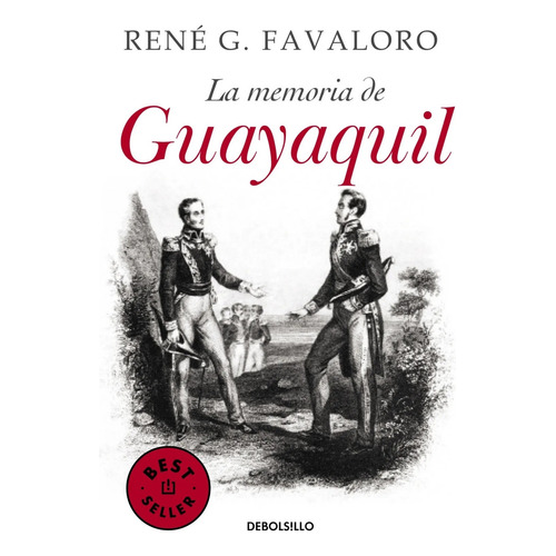 La Memoria De Guayaquil, De Favaloro, Rene. Editorial Debolsillo, Tapa Blanda En Español, 2010