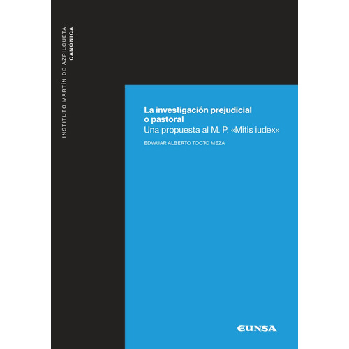 La Investigaciãâ³n Prejudicial O Pastoral, De Tocto Meza, Edwuar Alberto. Editorial Ediciones Universidad De Navarra, S.a., Tapa Blanda En Español