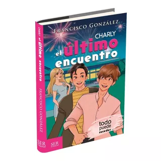 Libro Charly, El Último Encuentro - Francisco González