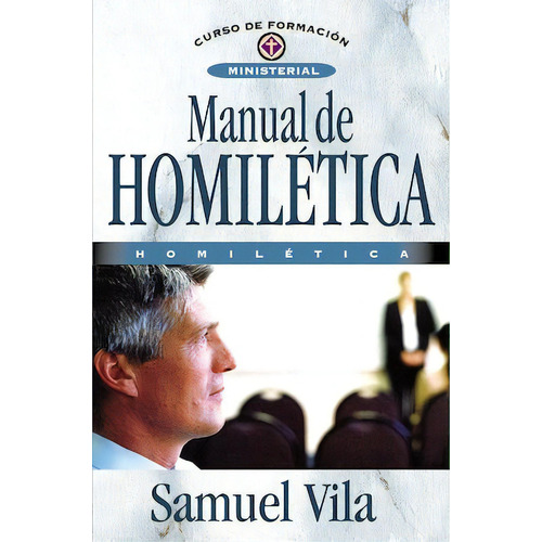Manual de homilética, de Vila-Ventura, Samuel. Editorial Clie, tapa blanda en español, 2013