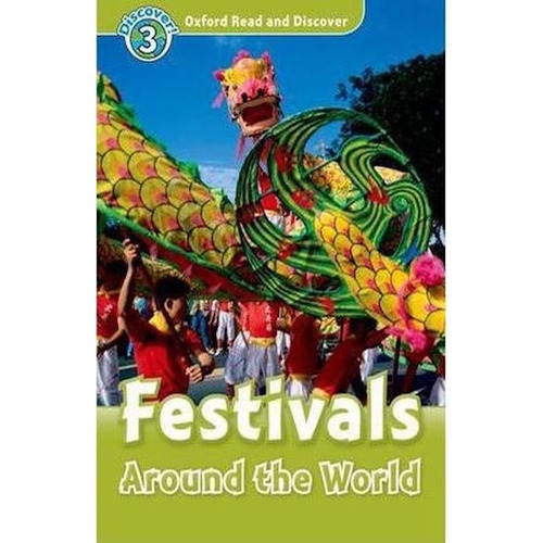 Oxford Read And Discover: Level 3: Festivals Around The W...