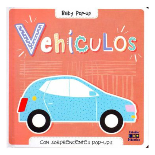 Vehiculos (baby Pop-up), De Vários Autores. Editorial Edimat Libros, Tapa Dura, Edición 1 En Español, 2020