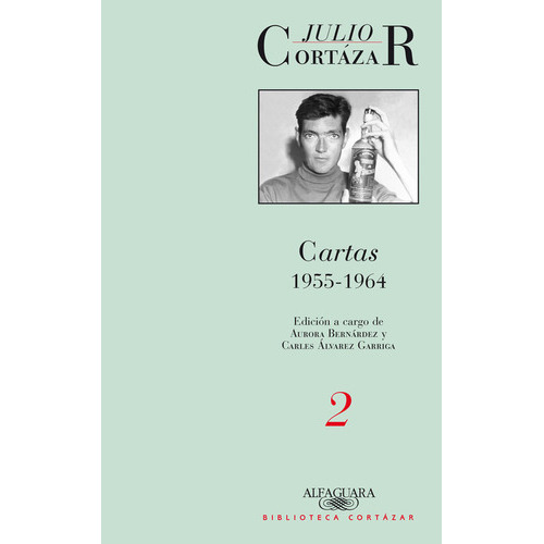 Cartas 1955-1964. Tomo 2, De Cortázar, Julio. Editorial Alfaguara, Tapa Blanda En Español