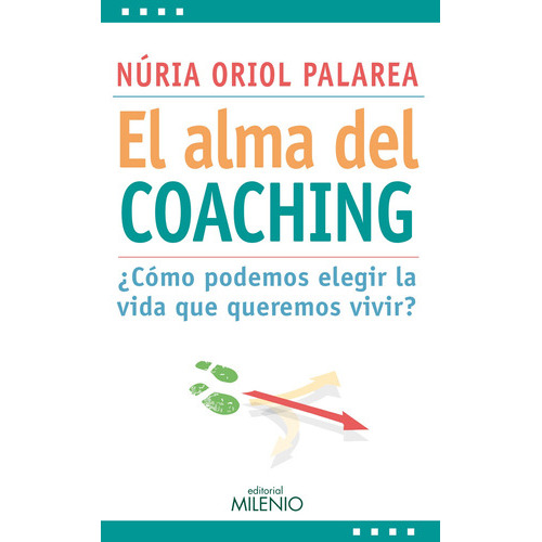 Alma Del Coaching  El-como Podemos Elegir La Vida, De David Serrano Blanqu. Editorial Ediciones Gaviota En Español