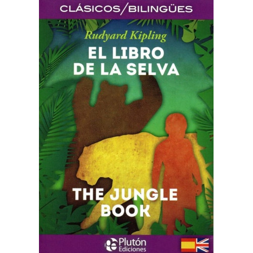 El Libro De La Selva / The Jungle Book Clásicos Bilingües, De Rudyard Kipling. Editorial Pluton Ediciones, Tapa Blanda, Edición 1 En Español