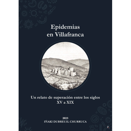 Epidemias En Villafranca, De Dubreuil Churruca, Iñaki. Editorial Punto Rojo Editorial, Tapa Blanda En Español