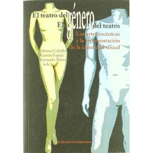 Teatro De Género (el) Género Del Teatro - Ceballos ,, de CEBALLOS , ALFONSO. Editorial Fundamentos en español