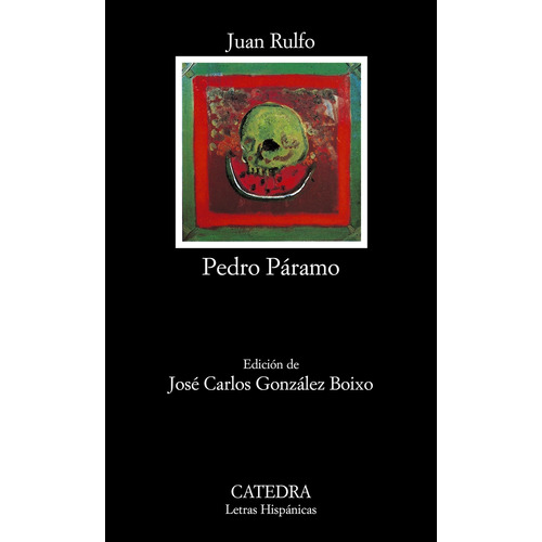 Pedro Páramo, de Rulfo, Juan. Serie Letras Hispánicas Editorial Cátedra, tapa pasta blanda, edición 19 en español, 2005