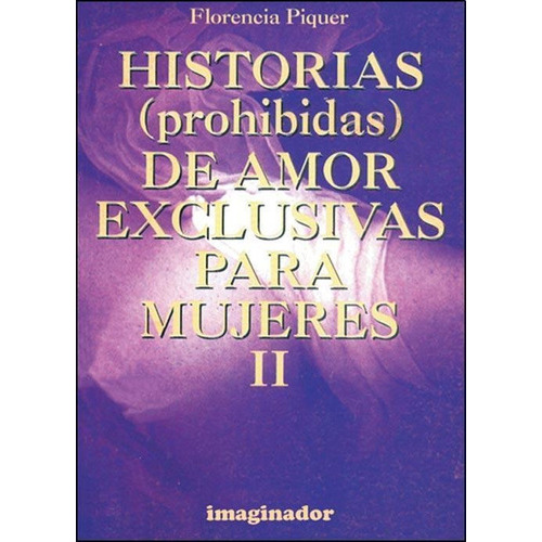 Historias De Amor Exclusivas Para Mujeres Ii, De Piquer, Florencia. Editorial Edris En Español