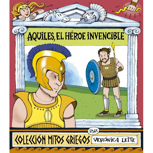 Aquiles, El Héroe Invencible, De Verónica Leite. Editorial Rey Tatu, Tapa Blanda, Edición 1 En Español