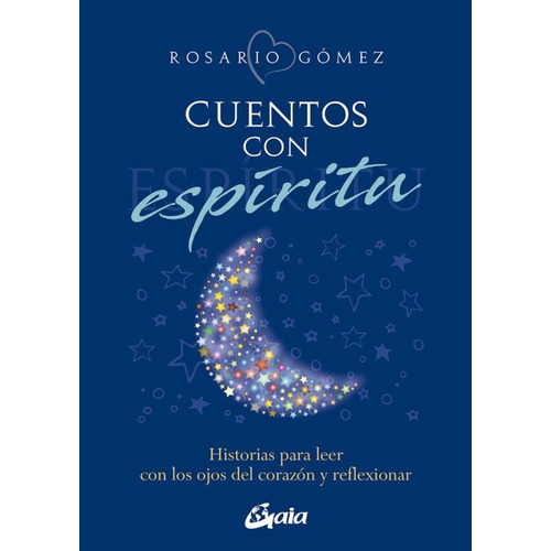 Cuentos Con Espíritu, De Gómez, Rosario. Editorial Gaia Ediciones, Tapa Blanda En Español, 2022